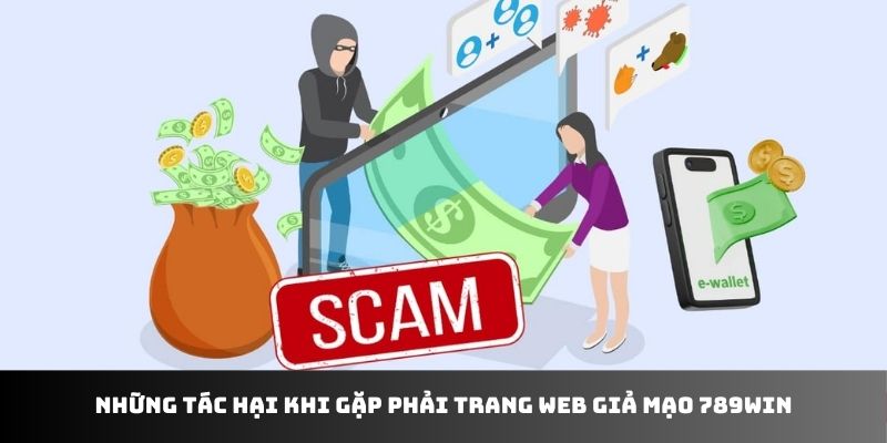 Những tác hại khi gặp phải trang web giả mạo 789WIN