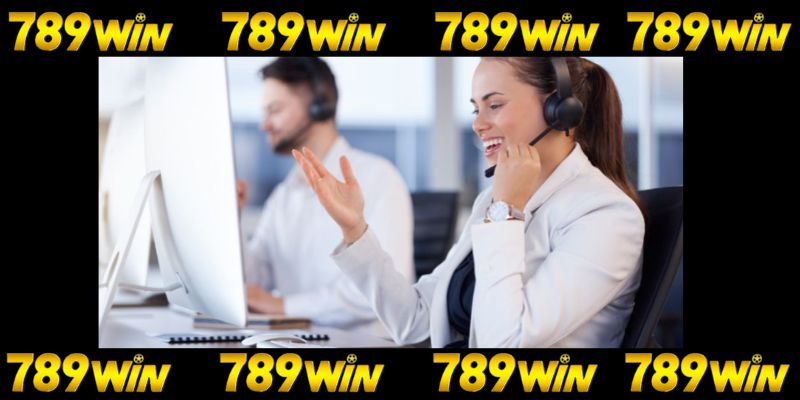 CSKH 789win hỗ trợ những vấn đề gì