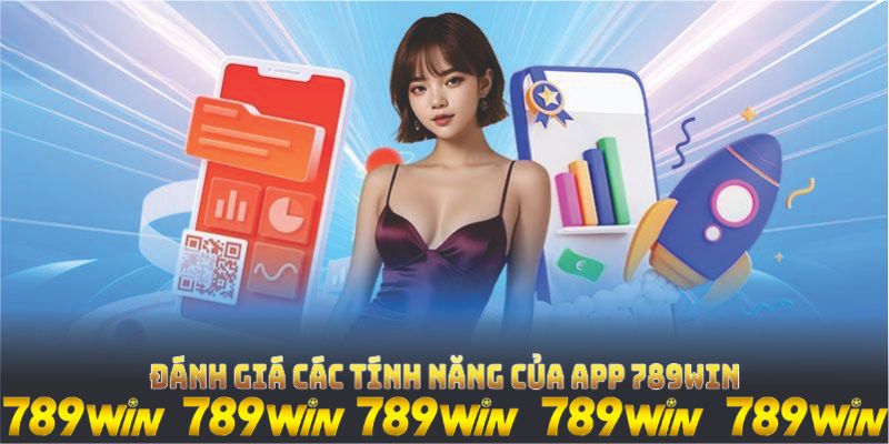Đánh giá tính năng của app 789win Đánh giá tính năng của app 789win
