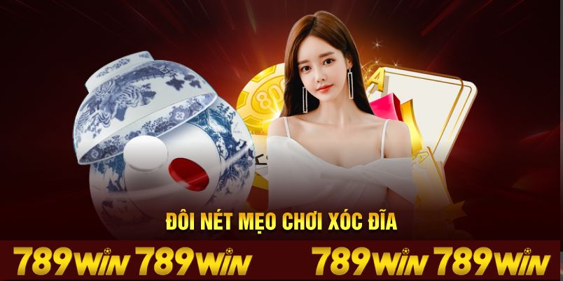 Đôi nét về mẹo chơi xóc đĩa tại 789WIN