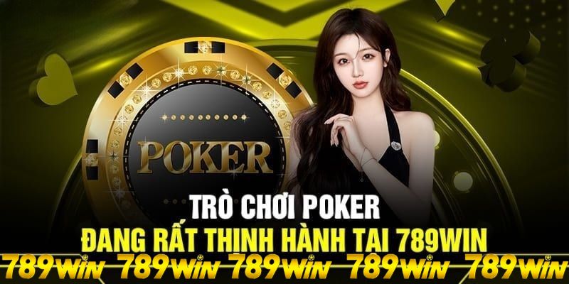 Tổng hợp những điều hấp dẫn có tại game pocker 789win
