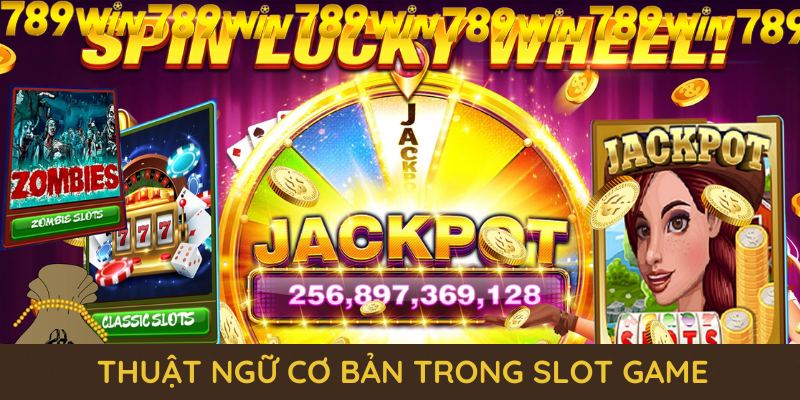Nắm vững các thuật ngữ cơ bản trong slot game để giảm bỡ ngỡ
